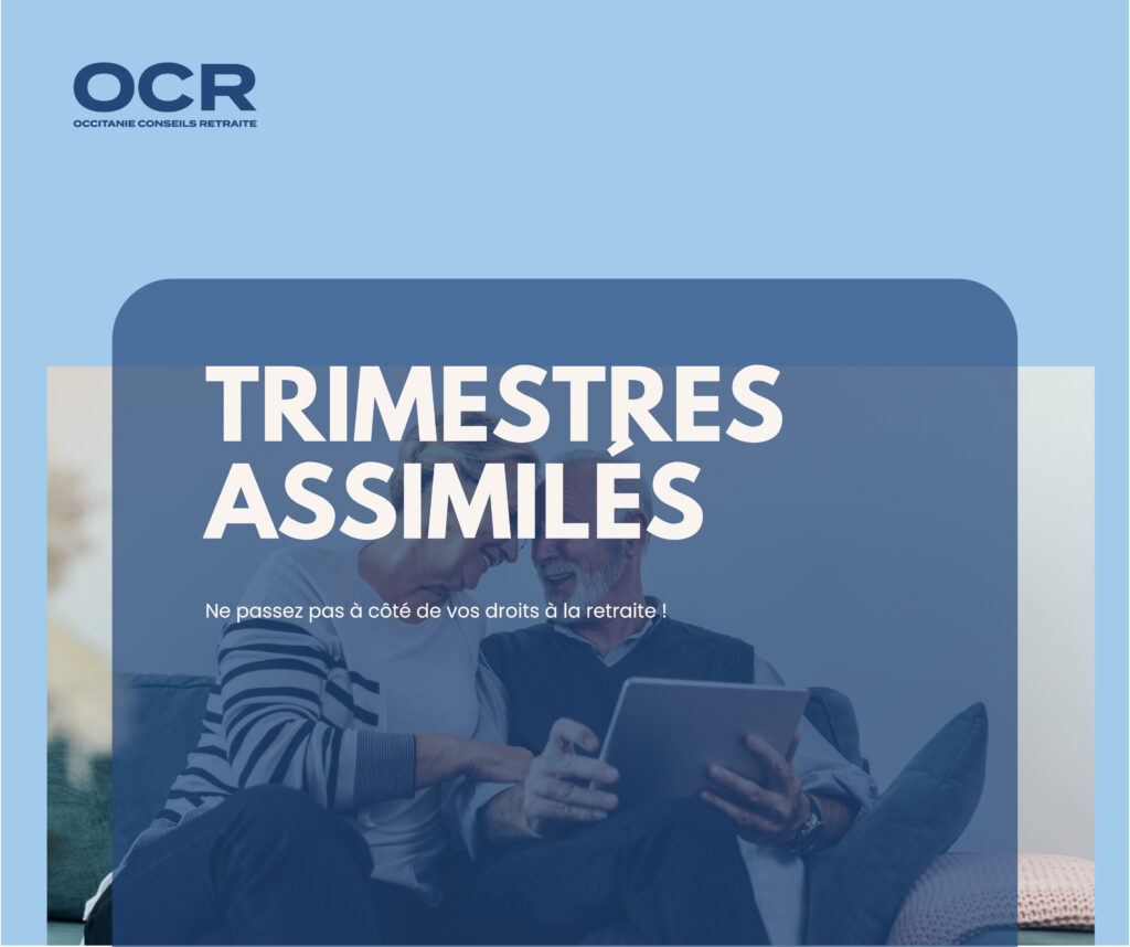 Trimestres assimilés : ne passez pas à côté de vos droits à la retraite !